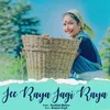 About Jee Raya Jagi Raya Song